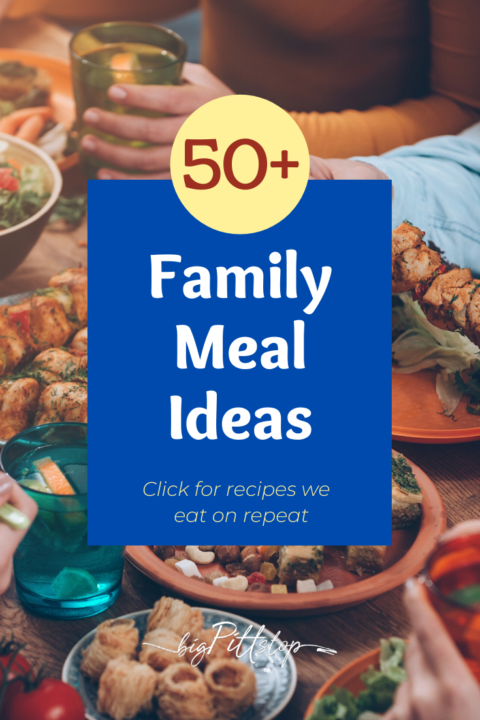 Tried and True Family Meals - BIGPITTSTOP